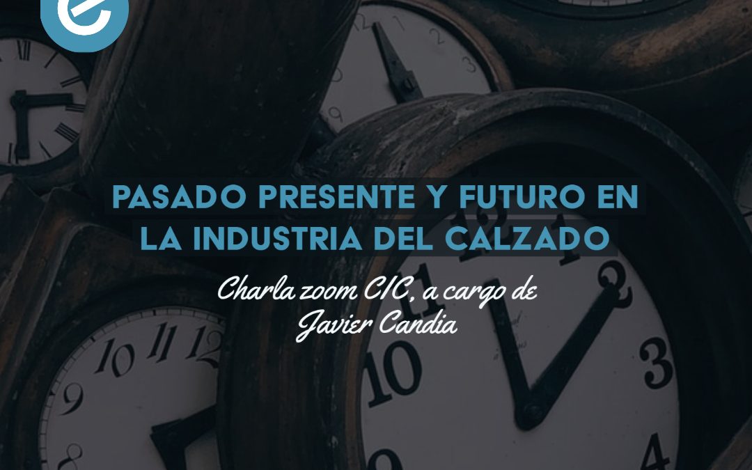 Pasado Presente y Futuro en la Industria del Calzado