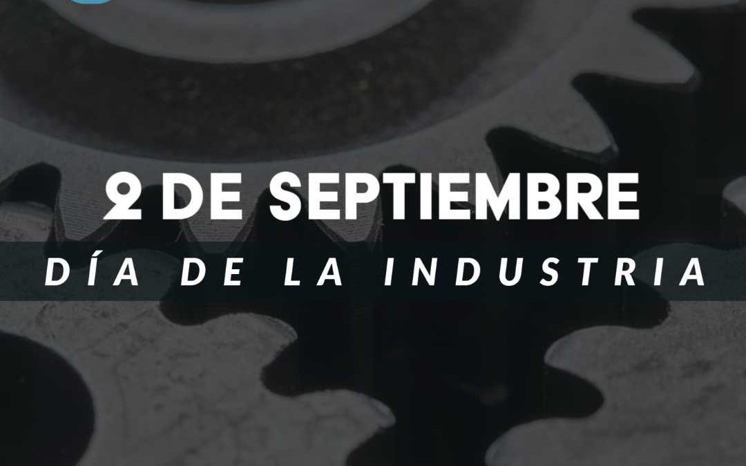 2 DE SEPTIEMBRE: DÍA DE LA INDUSTRIA