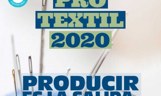 PRO TEXTIL 2020. Producir es la salida. El sector textil como protagonista.