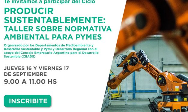 Producir sustentablemente: taller sobre normativa ambiental para Pymes